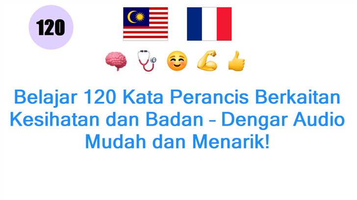 Belajar 120 Kata Perancis Berkaitan Kesihatan dan Badan – Dengar Audio Mudah dan Menarik!